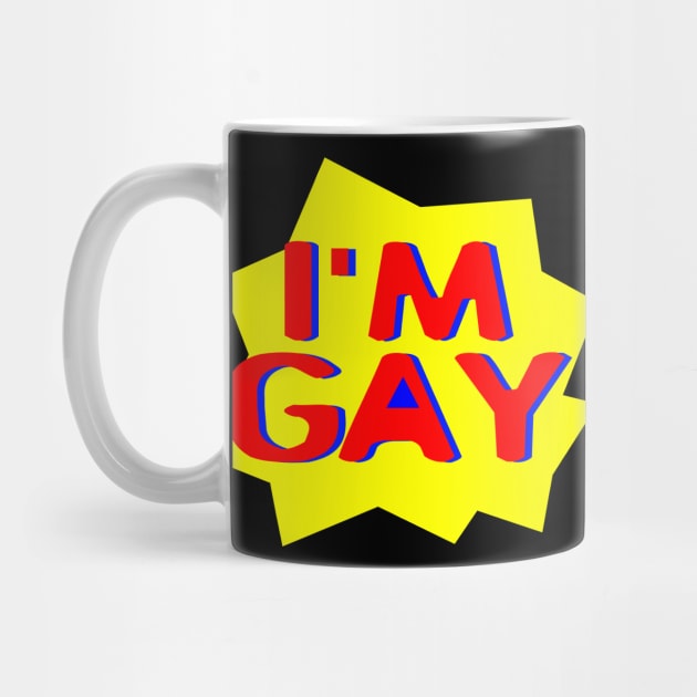 I'M GAY by Shrenk